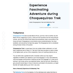 Experience Fascinating Adventure during Choquequirao Trek