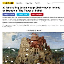 22 fascinating details you probably never noticed on Bruegel’s ’The Tower of Babel’