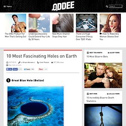 10 Most Fascinating Holes on Earth - Oddee.com (holes on earth)