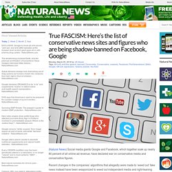 True FASCISM: Here’s the list of conservative news sites and figures who are being shadow-banned on Facebook, Google