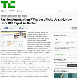 Fashion Aggregation FTW: Lyst Picks Up $5M, Now Lists DFJ Esprit As Backer