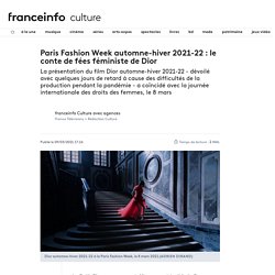 Paris Fashion Week automne-hiver 2021-22 : le conte de fées féministe de Dior