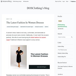 The Latest Fashion In Women Dresses