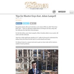 Men's Style Fashion Tips - Dressing Advice for Short Guys