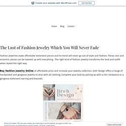 The Lust of Fashion Jewelry Which You Will Never Fade