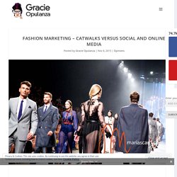 Fashion Marketing - Catwalks Versus Social And Online Media