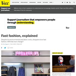 Fashion Nova, H&M, Zara: Why we can’t stop buying fast fashion