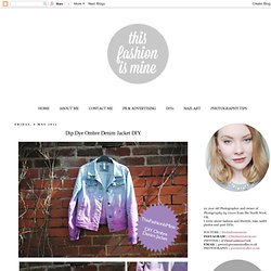 This Fashion Is Mine...: Dip Dye Ombre Denim Jacket DIY
