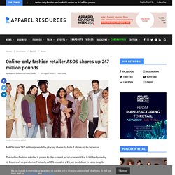 Online-only fashion retailer ASOS shores up 247 million pounds