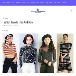 Fashion Trends Then And Now