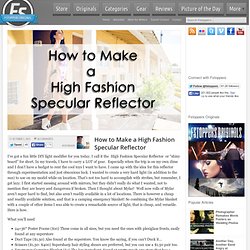 How to Make a High Fashion Specular Reflector