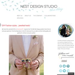 DIY Fashion styles…jewelled heels! « nest design studio { blog }