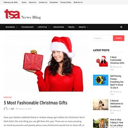 5 Most Fashionable Christmas Gifts By TSA News Blog