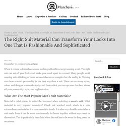 What Are The Most Popular, fashionable-and-sophisticated Men’s Suit Materials?– Marchesi