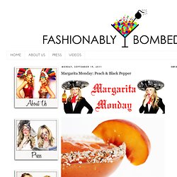 Fashionably Bombed: Margarita Monday: Peach & Black Pepper