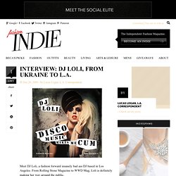 INTERVIEW: DJ Loli, From Ukraine To L.A.