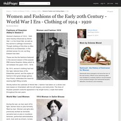 Women and Fashions of the Early 20th Century - World War I Era - Clothing of 1914 - 1920