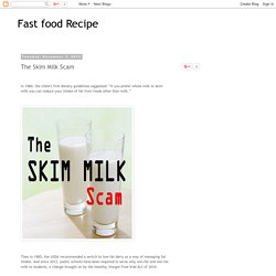Fast food Recipe: The Skim Milk Scam