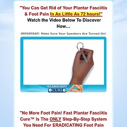 Fast Plantar Fasciitis Cure™