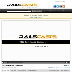 #412 Fast Rails Commands