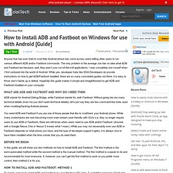 How To: Install ADB and Fastboot on your Windows computer for use with your Android phone