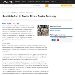 Run-Walk-Run to Faster Times, Faster Recovery