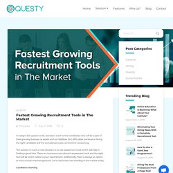 Fastest Growing Recruitment Tools in The Market