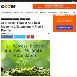 3+ Newest, Fastest & Best Magento 2 Extensions Free & Paid