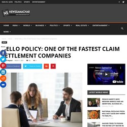 Hello Policy: One of the Fastest Claim Settlement Companies