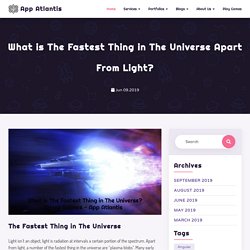 What is The Fastest Thing in The Universe Apart From Light?