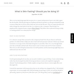 Skin Fasting - A complete guide for skin lovers – Kaura India