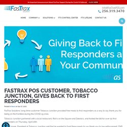 FASTRAX POS CUSTOMER, TOBACCO JUNCTION, GIVES BACK TO FIRST RESPONDERS