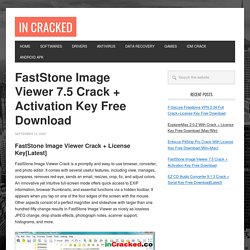 FastStone Image Viewer 7.5 With Crack + Activation Key Free Download
