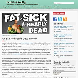 Fat Sick And Nearly Dead Review