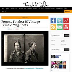 Femme Fatales: 35 Vintage Female Mug Shots