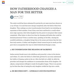 HOW FATHERHOOD CHANGES A MAN FOR THE BETTER