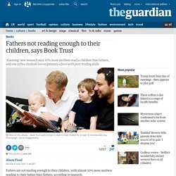 Fathers not reading enough to their children, says Book Trust