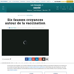 Six fausses croyances autour de la vaccination  