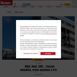 MMA, Maaf, GMF... Fausses mutuelles, vraies machines à fric