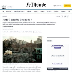 Faut-il encore des zoos ?