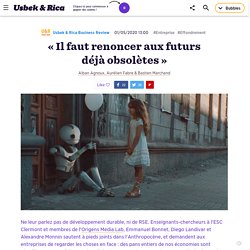 « Il faut renoncer aux futurs déjà obsolètes »