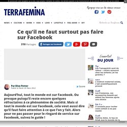 Ce qu'il ne faut surtout pas faire sur Facebook