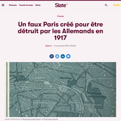 Un faux Paris créé pour être détruit par les Allemands en 1917