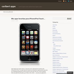 Mis apps favoritas para iPhone/iPod Touch… « carlbert apps