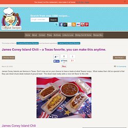 James Coney Island Chili – a Texas favorite, you can make this anytime.