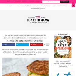 My Favorite Keto Breakfast Sandwich - Hey Keto Mama