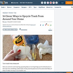Reuse Trash - 16 Favorite & Creative Upcycling Ideas