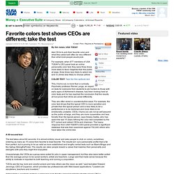 CEO COLORS: Favorite colors test shows CEOs are different; take the test