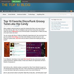 Top 10 Favorite Disco/Funk Groovy Tunes aka Hip Candy