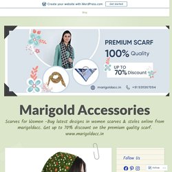 Why Buy Women Scarves Online to Your Favorite Offline Store – Marigold Accessories